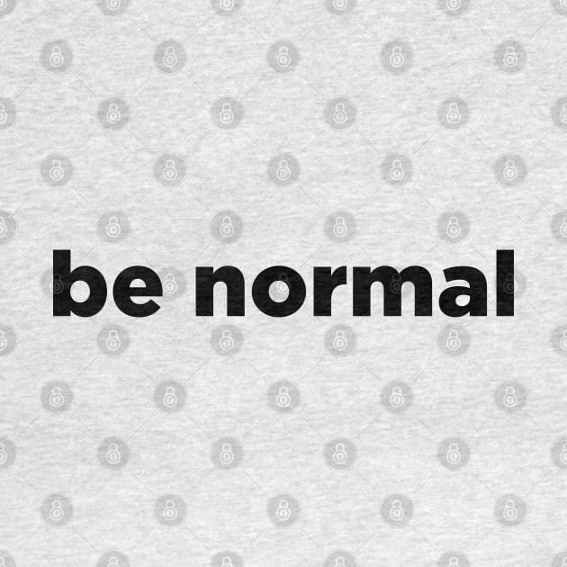 Be normal by liviala